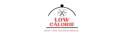 Easy Low Calorie Meals